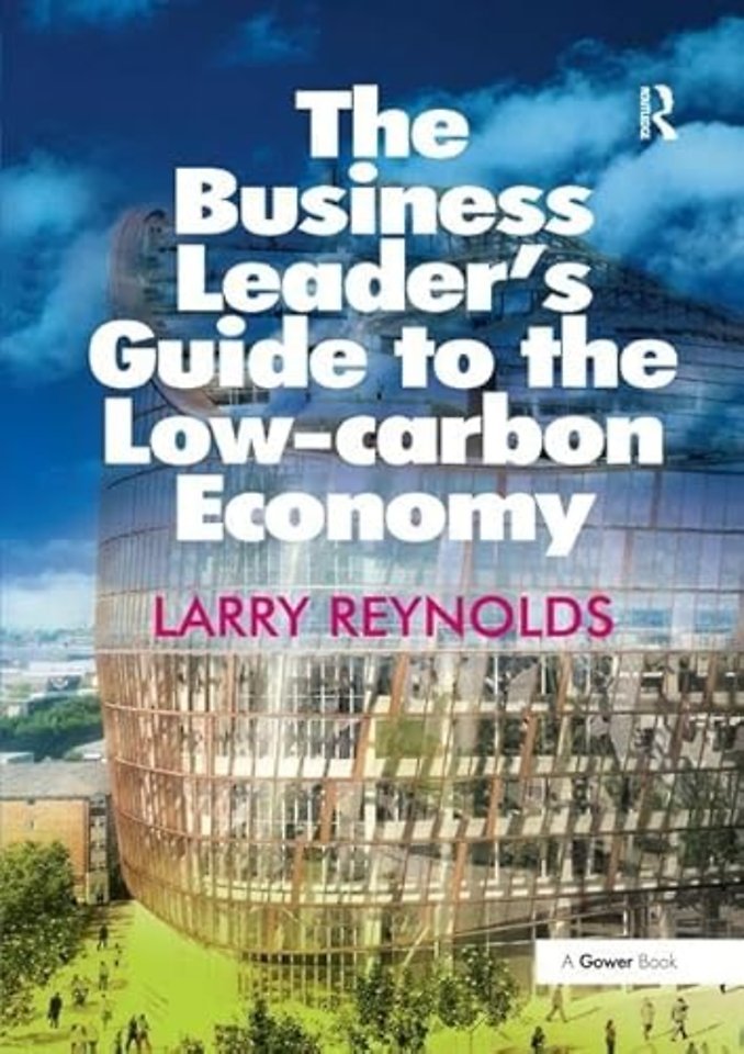Business Leader's Guide to the Low-carbon Economy