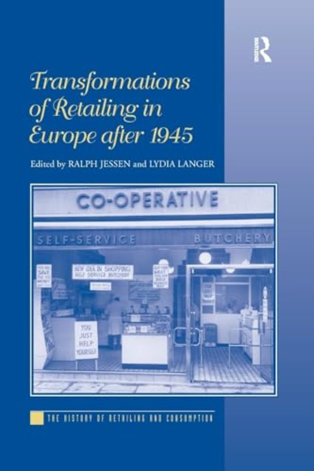 Transformations of Retailing in Europe after 1945