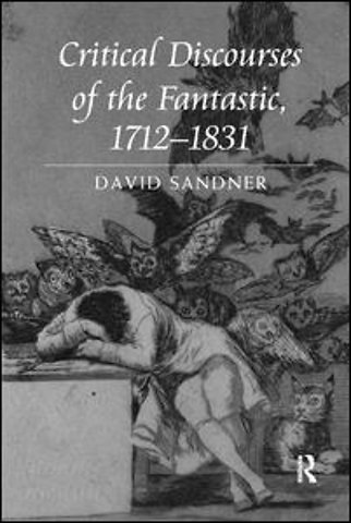 Critical Discourses of the Fantastic, 1712-1831