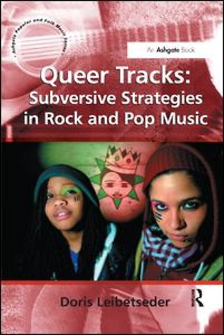 Queer Tracks: Subversive Strategies in Rock and Pop Music