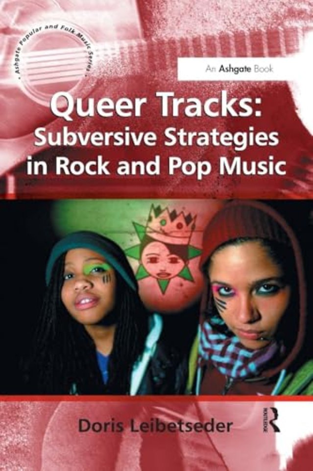 Queer Tracks: Subversive Strategies in Rock and Pop Music