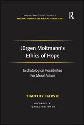 Jürgen Moltmann's Ethics of Hope