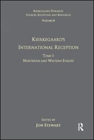 Volume 8, Tome I: Kierkegaard's International Reception - Northern and Western Europe