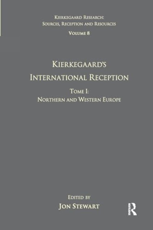 Volume 8, Tome I: Kierkegaard's International Reception - Northern and Western Europe
