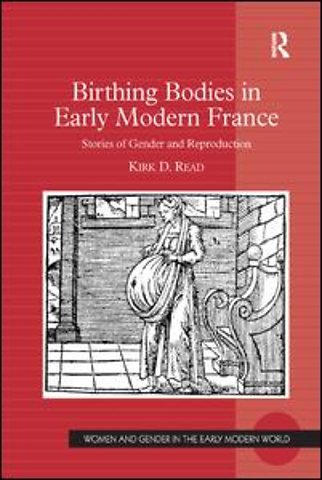 Birthing Bodies in Early Modern France
