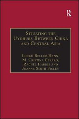 Situating the Uyghurs Between China and Central Asia