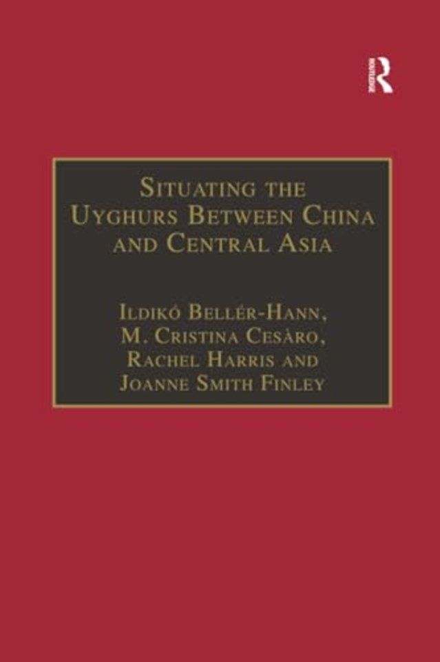 Situating the Uyghurs Between China and Central Asia