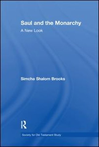 Saul and the Monarchy: A New Look