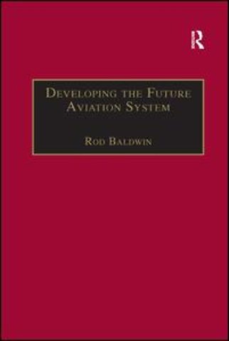 Developing the Future Aviation System