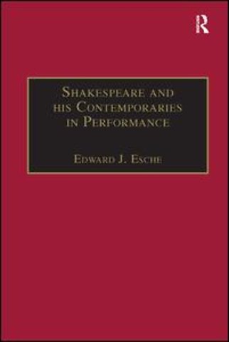 Shakespeare and his Contemporaries in Performance