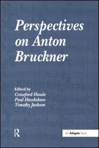 Perspectives on Anton Bruckner