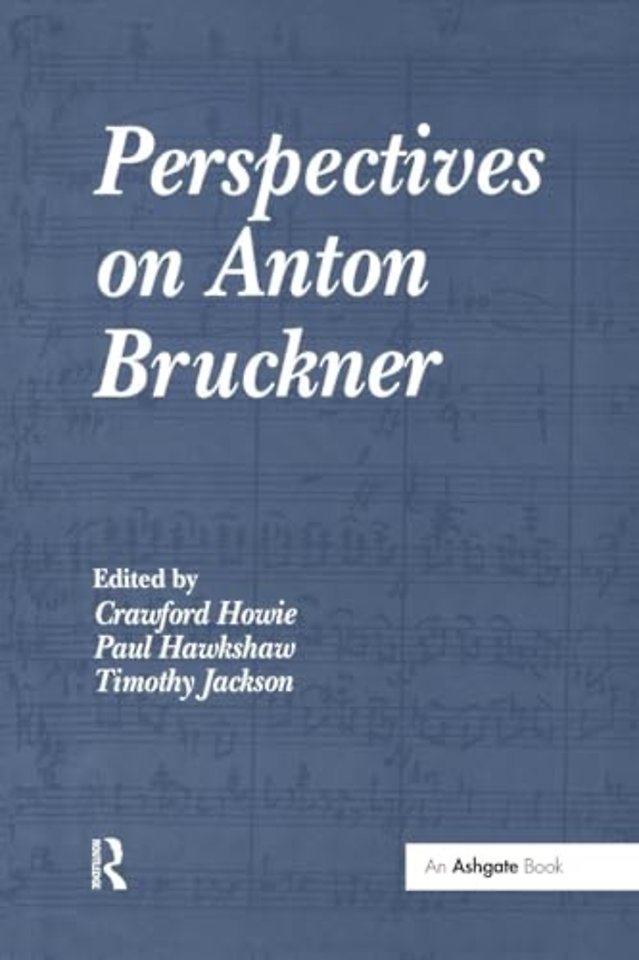 Perspectives on Anton Bruckner