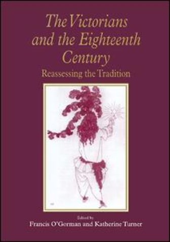 Victorians and the Eighteenth Century