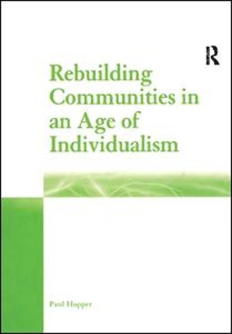Rebuilding Communities in an Age of Individualism