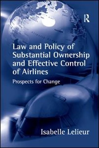 Law and Policy of Substantial Ownership and Effective Control of Airlines