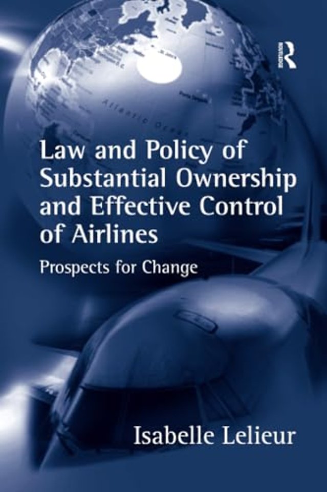 Law and Policy of Substantial Ownership and Effective Control of Airlines