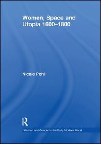 Women, Space and Utopia 1600–1800