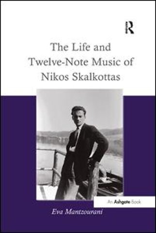 Life and Twelve-Note Music of Nikos Skalkottas