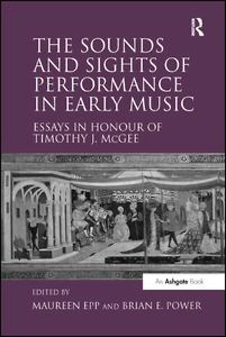 Sounds and Sights of Performance in Early Music