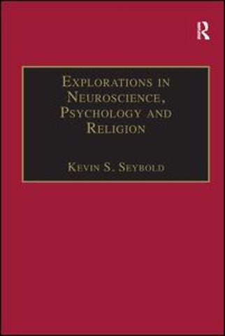 Explorations in Neuroscience, Psychology and Religion