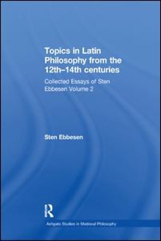 Topics in Latin Philosophy from the 12th–14th centuries