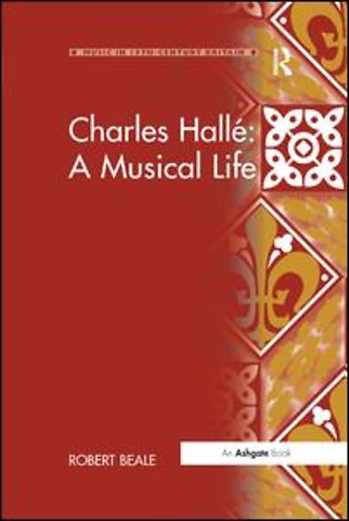 Charles Hallé: A Musical Life