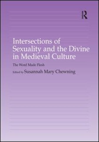 Intersections of Sexuality and the Divine in Medieval Culture