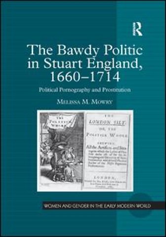 Bawdy Politic in Stuart England, 1660–1714