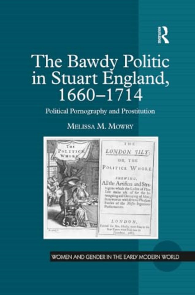 Bawdy Politic in Stuart England, 1660–1714