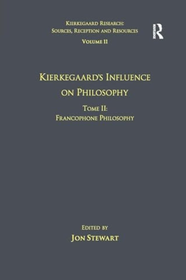 Volume 11, Tome II: Kierkegaard's Influence on Philosophy