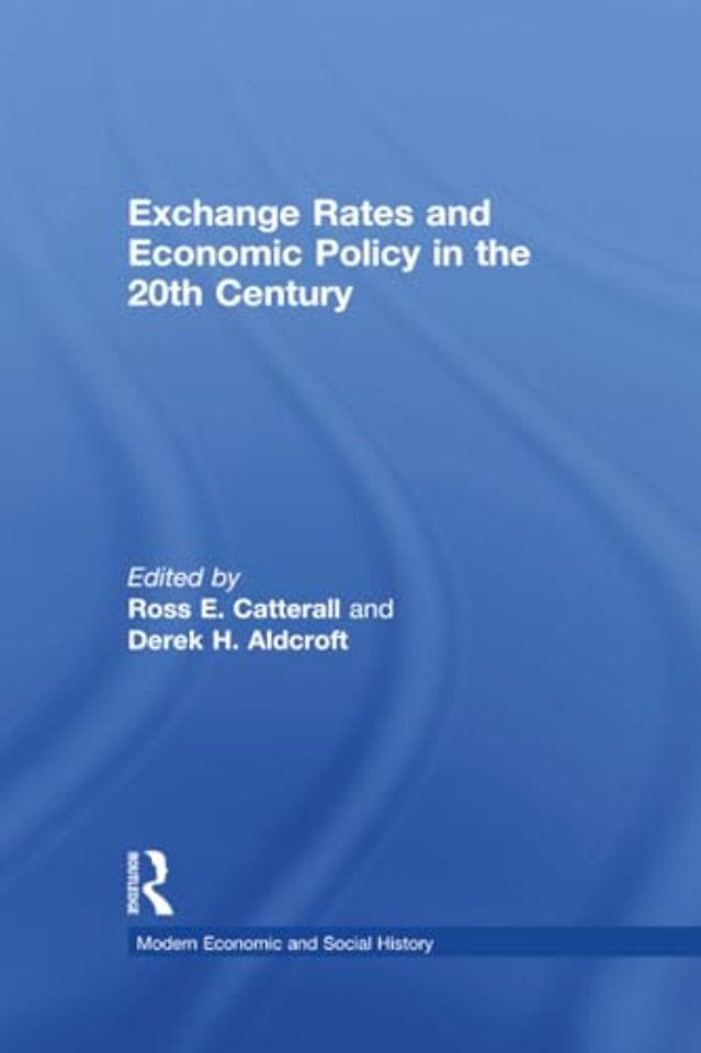 Exchange Rates and Economic Policy in the 20th Century