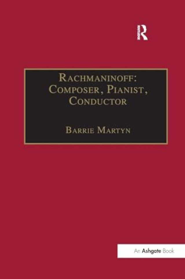 Rachmaninoff: Composer, Pianist, Conductor