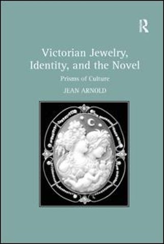 Victorian Jewelry, Identity, and the Novel