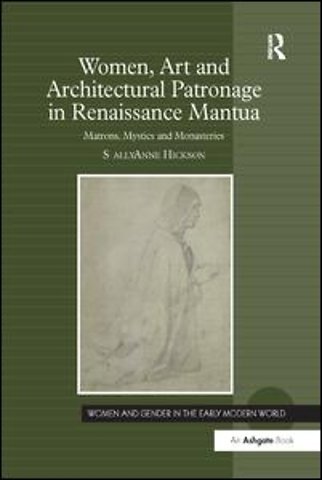 Women, Art and Architectural Patronage in Renaissance Mantua