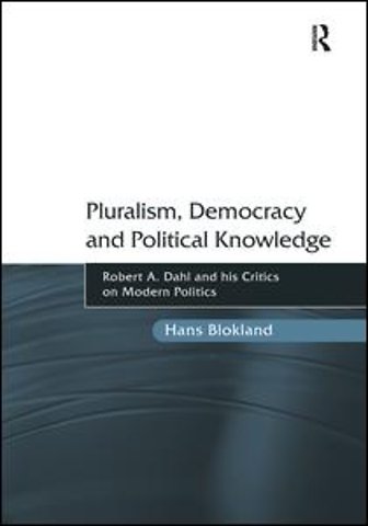 Pluralism, Democracy and Political Knowledge