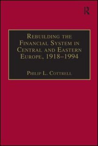 Rebuilding the Financial System in Central and Eastern Europe, 1918–1994