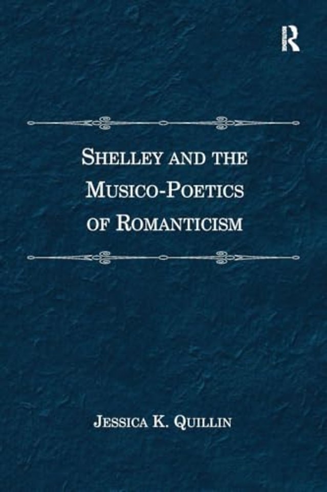 Shelley and the Musico-Poetics of Romanticism