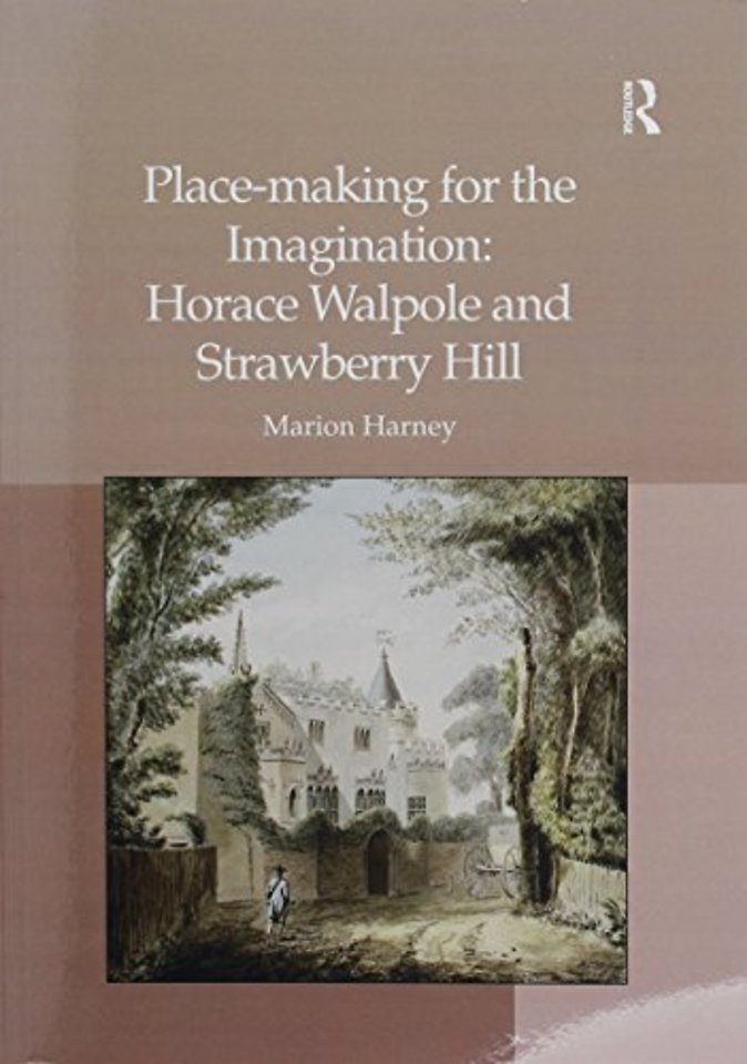 Place-making for the Imagination: Horace Walpole and Strawberry Hill
