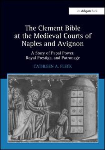 Clement Bible at the Medieval Courts of Naples and Avignon