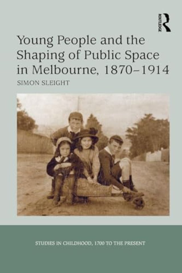 Young People and the Shaping of Public Space in Melbourne, 1870-1914