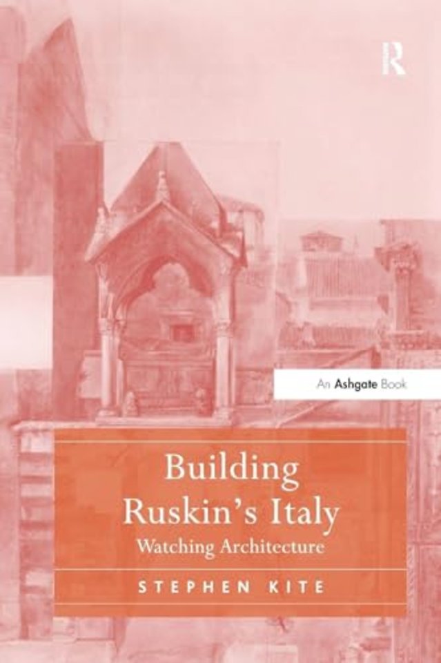 Building Ruskin's Italy