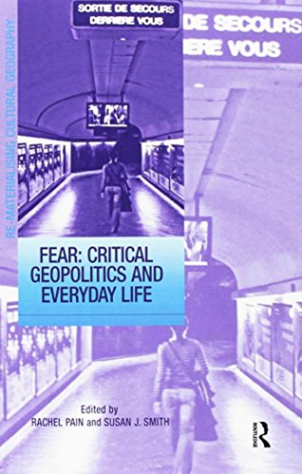 Fear: Critical Geopolitics and Everyday Life