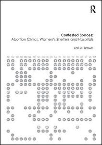 Contested Spaces: Abortion Clinics, Women's Shelters and Hospitals
