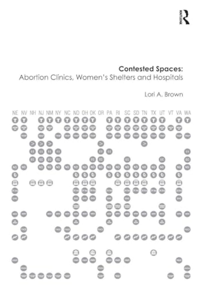 Contested Spaces: Abortion Clinics, Women's Shelters and Hospitals