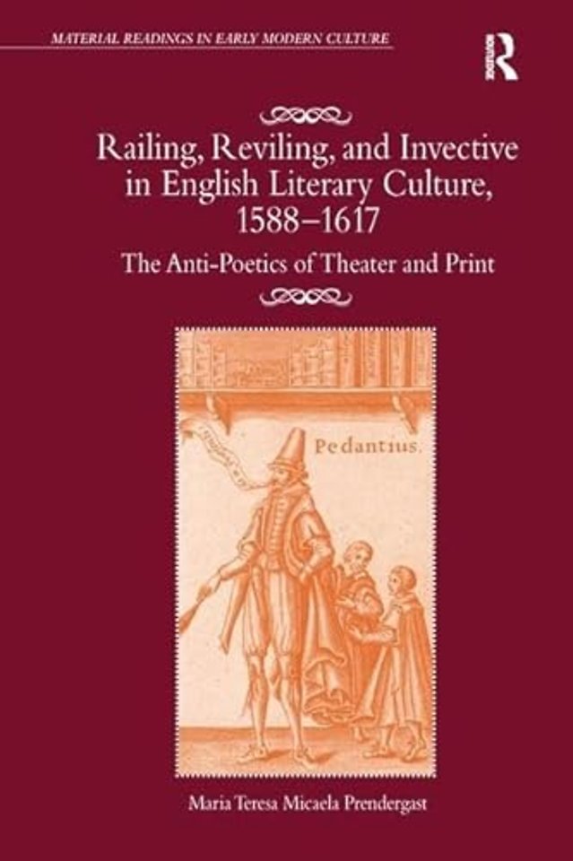 Railing, Reviling, and Invective in English Literary Culture, 1588-1617