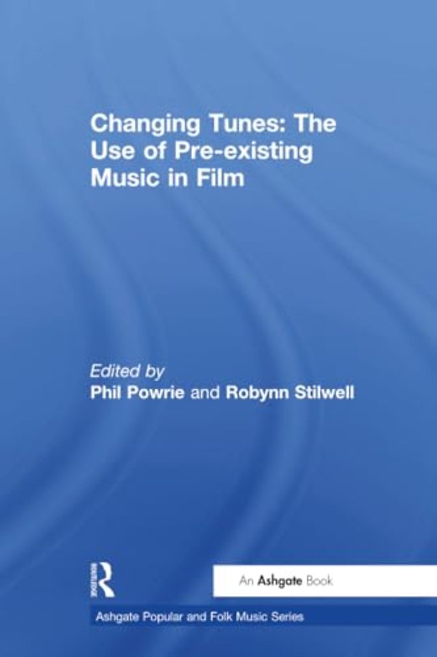 Changing Tunes: The Use of Pre-existing Music in Film