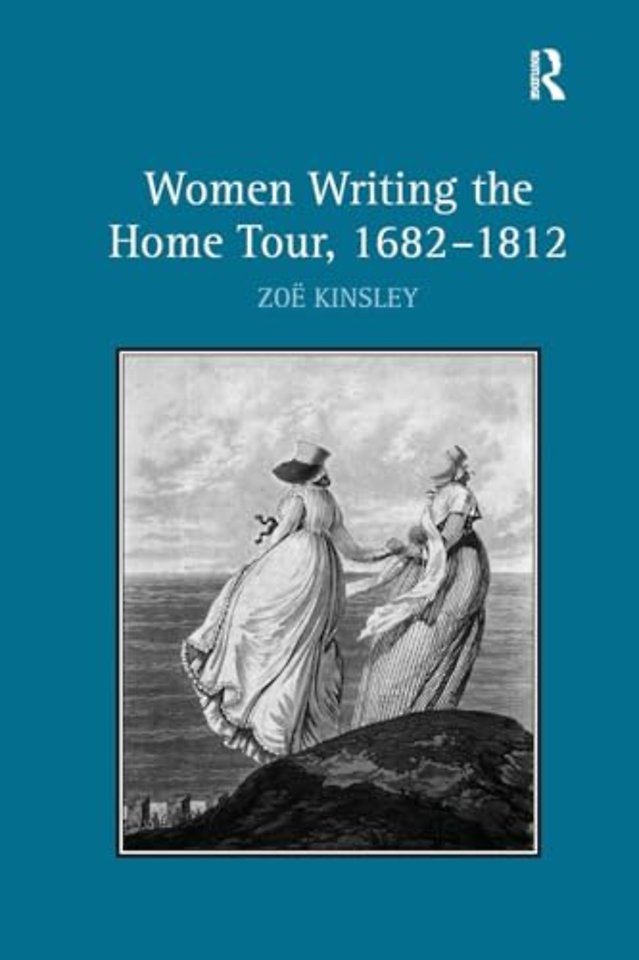 Women Writing the Home Tour, 1682–1812