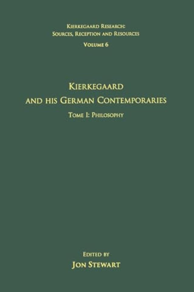 Volume 6, Tome I: Kierkegaard and His German Contemporaries - Philosophy