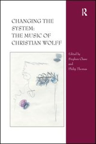 Changing the System: The Music of Christian Wolff