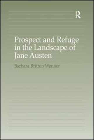 Prospect and Refuge in the Landscape of Jane Austen
